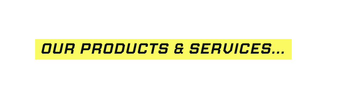 our products services